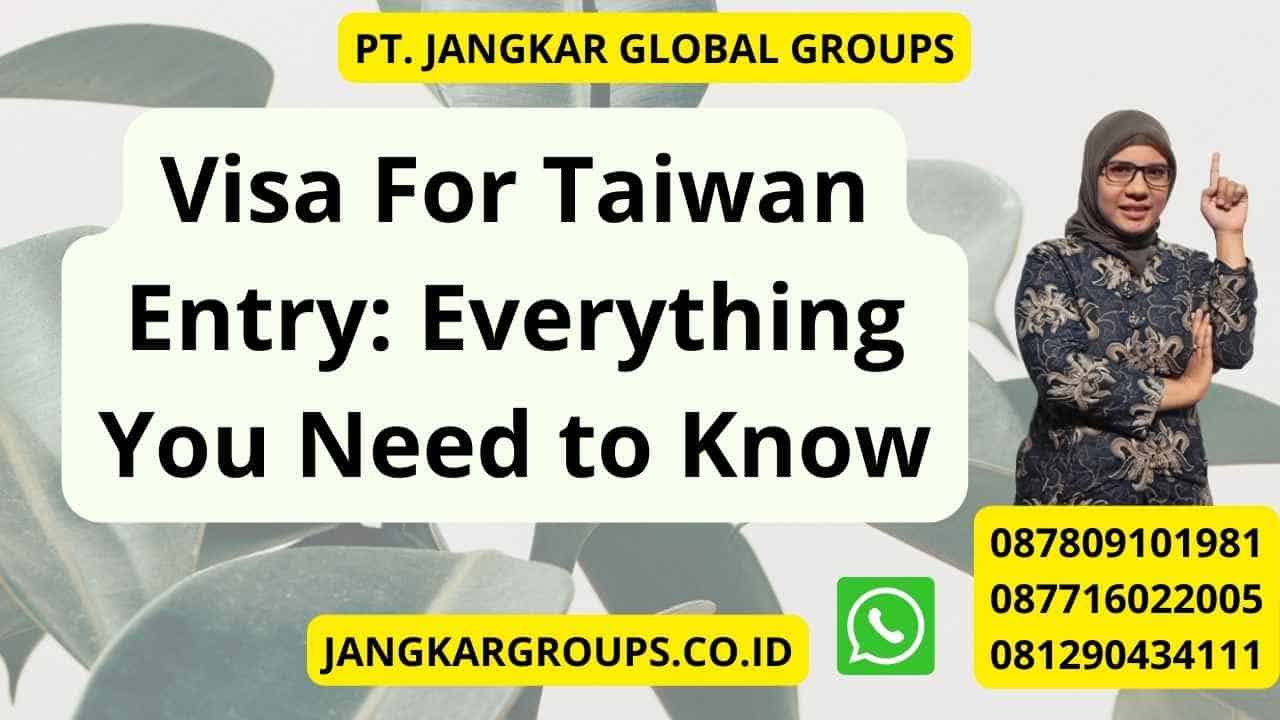 Visa For Taiwan Entry: Everything You Need to Know