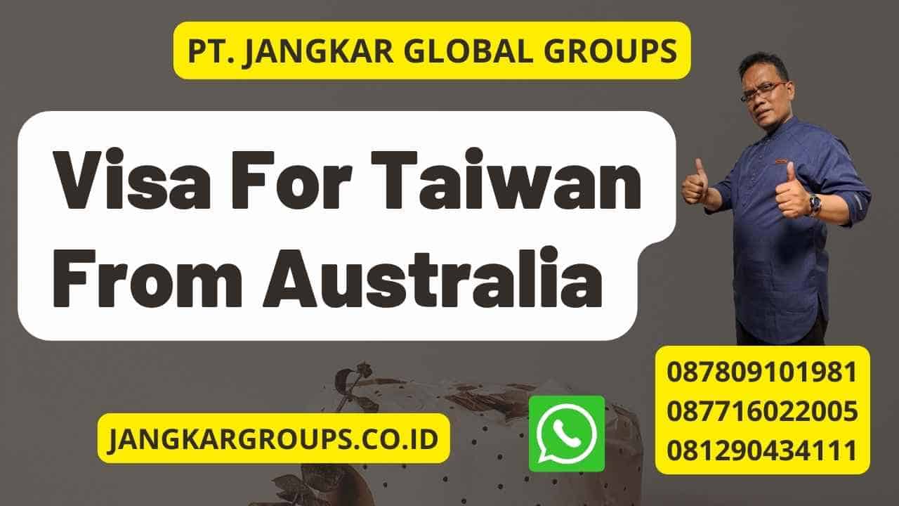 Visa For Taiwan From Australia