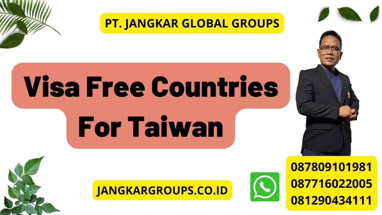 Visa Free Countries For Taiwan