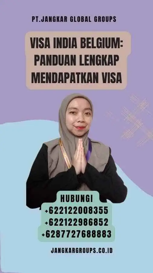 Visa India Belgium Panduan Lengkap Mendapatkan Visa