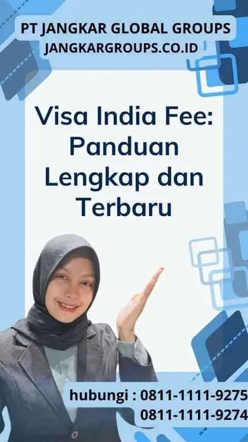 Visa India Fee: Panduan Lengkap dan Terbaru