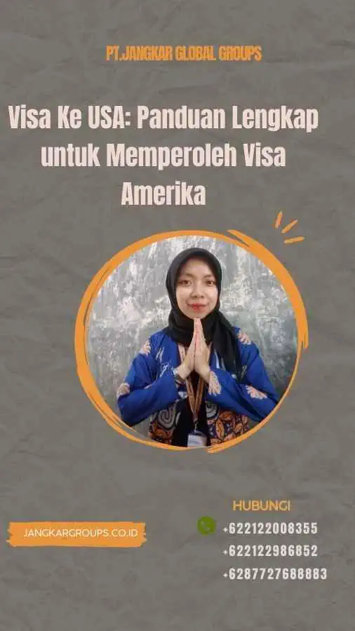 Visa Ke USA Panduan Lengkap untuk Memperoleh Visa Amerika