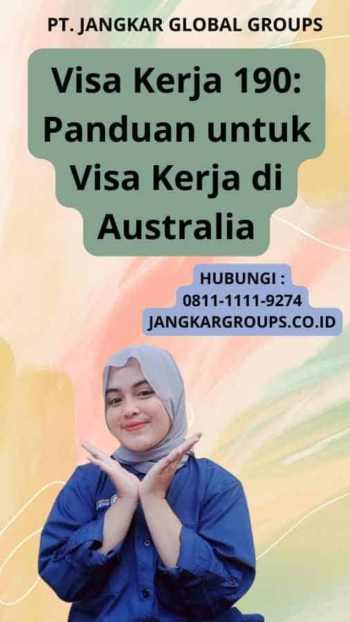 Visa Kerja 190: Panduan untuk Visa Kerja di Australia
