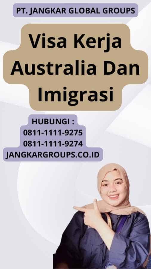 Visa Kerja Australia Dan Imigrasi