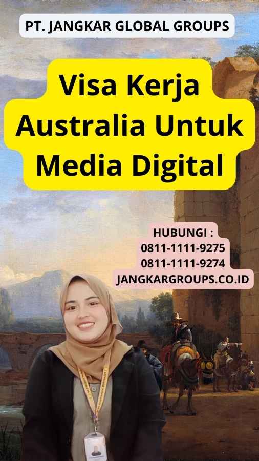 Visa Kerja Australia Untuk Media Digital