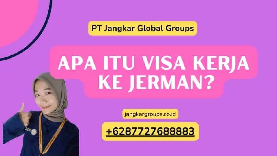 Apa itu Visa Kerja Ke Jerman?