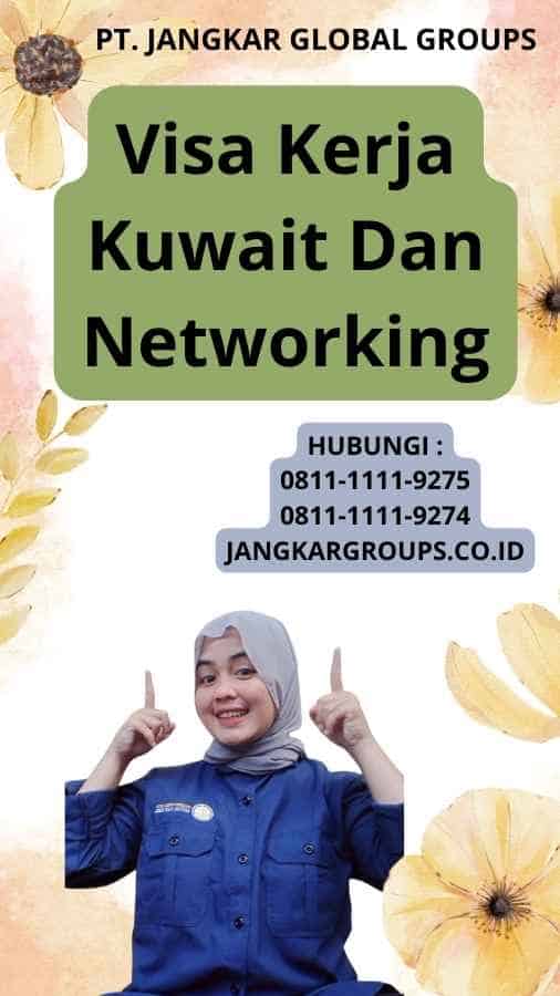 Visa Kerja Kuwait Dan Networking