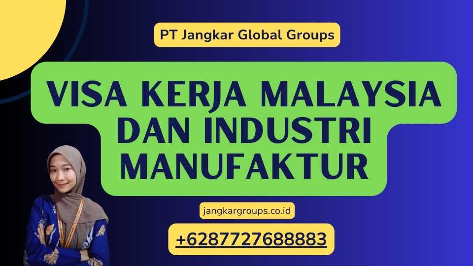 Visa Kerja Malaysia Dan Industri Manufaktur
