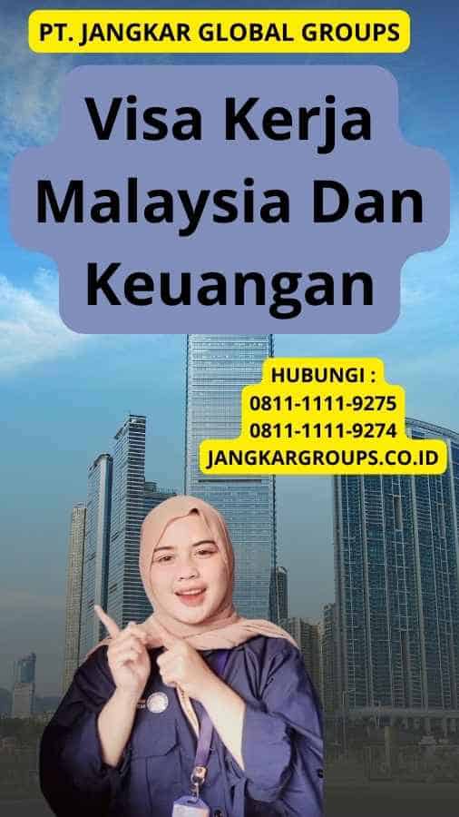 Visa Kerja Malaysia Dan Keuangan