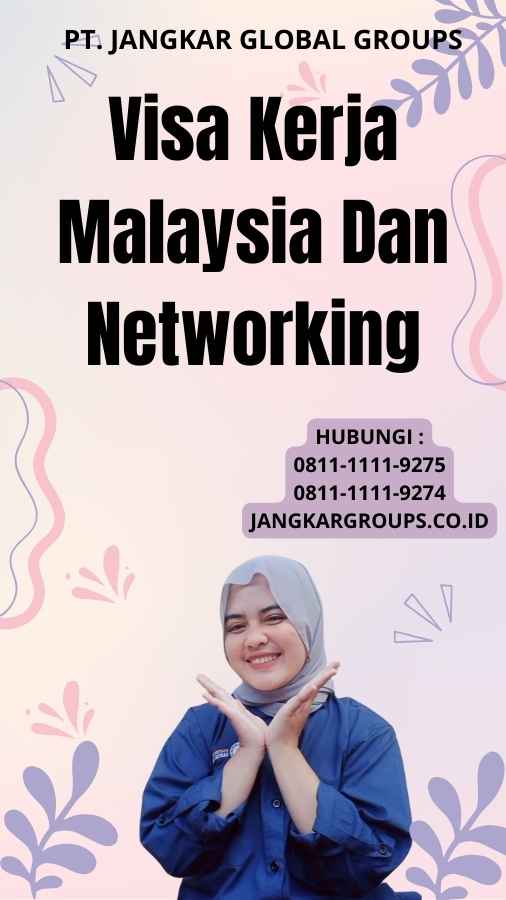 Visa Kerja Malaysia Dan Networking