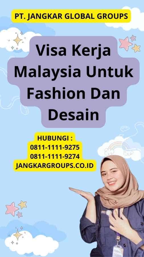 Visa Kerja Malaysia Untuk Fashion Dan Desain