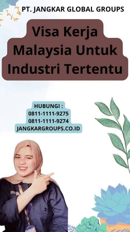 Visa Kerja Malaysia Untuk Industri Tertentu