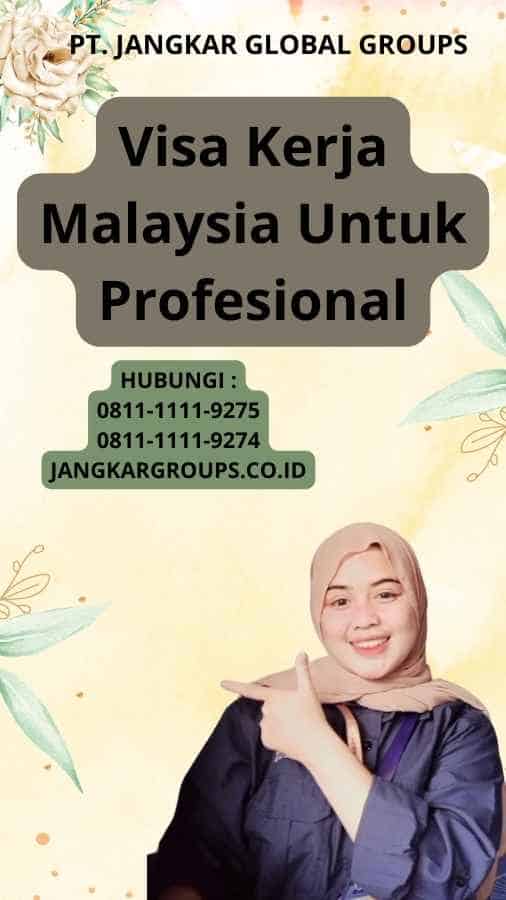 Visa Kerja Malaysia Untuk Profesional