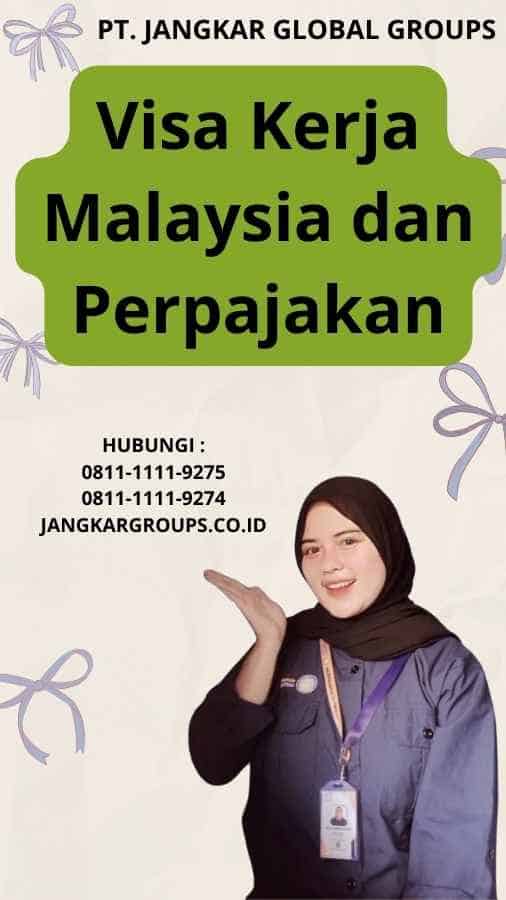 Visa Kerja Malaysia dan Perpajakan