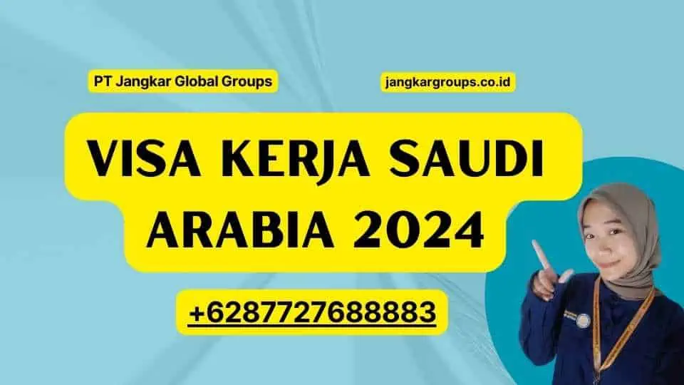 Visa Kerja Saudi Arabia 2024
