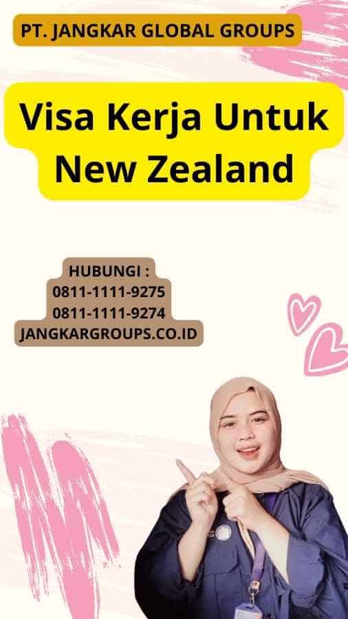 Visa Kerja Untuk New Zealand