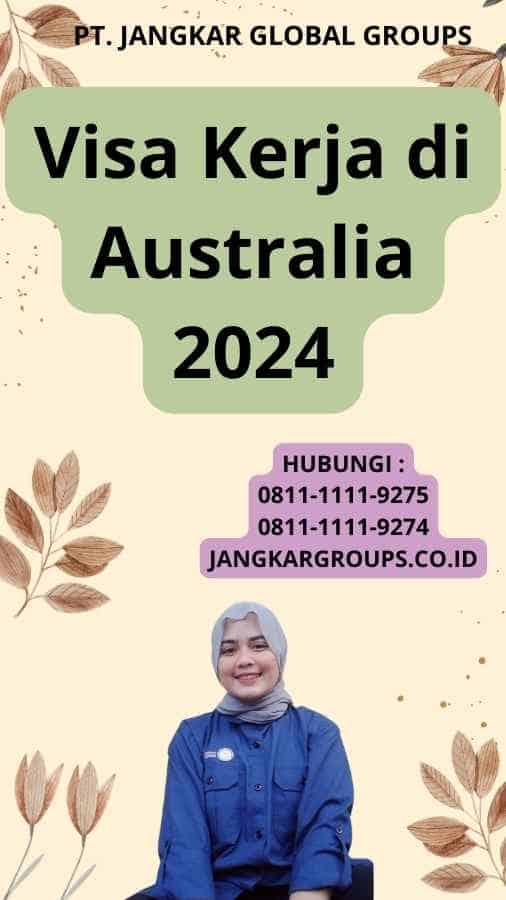 Visa Kerja di Australia 2024