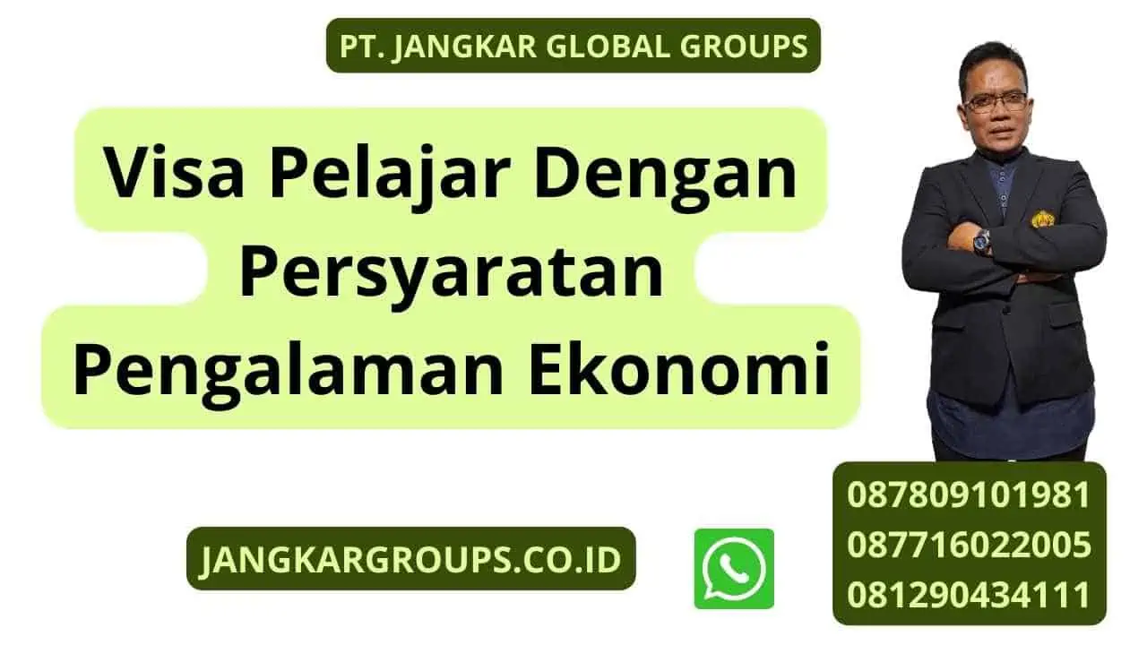 Visa Pelajar Dengan Persyaratan Pengalaman Ekonomi – Jangkar Global Groups