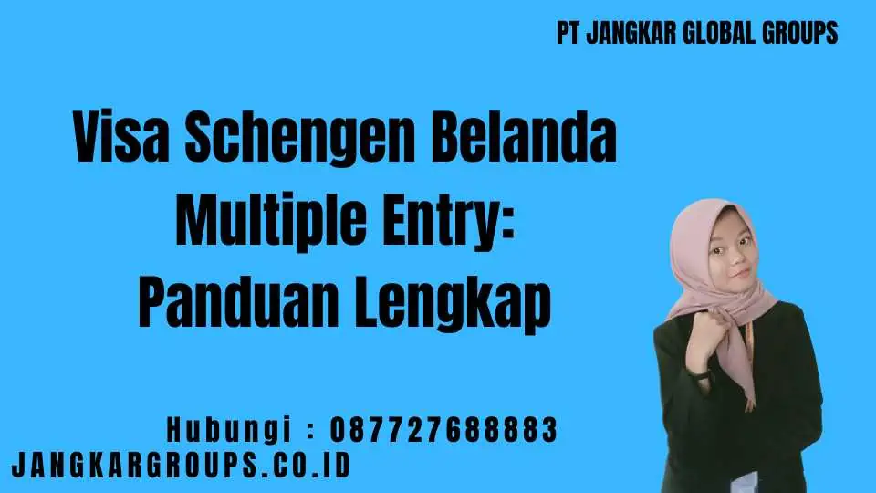 Visa Schengen Belanda Multiple Entry Panduan Lengkap