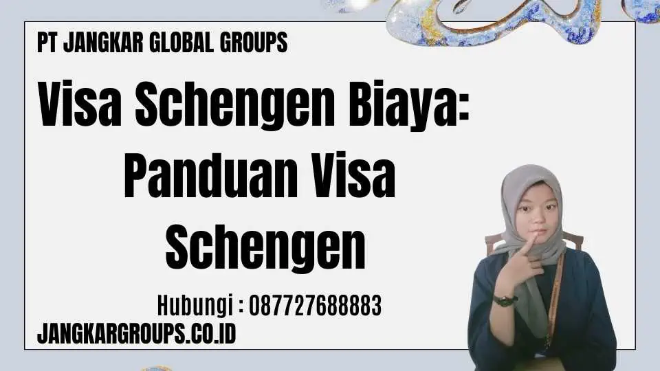 Visa Schengen Biaya Panduan Visa Schengen