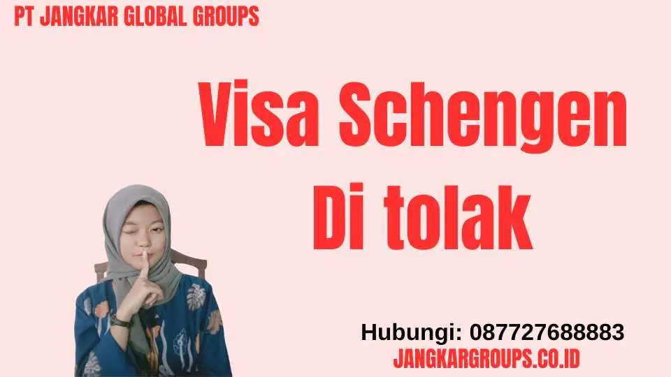 Visa Schengen Di tolak