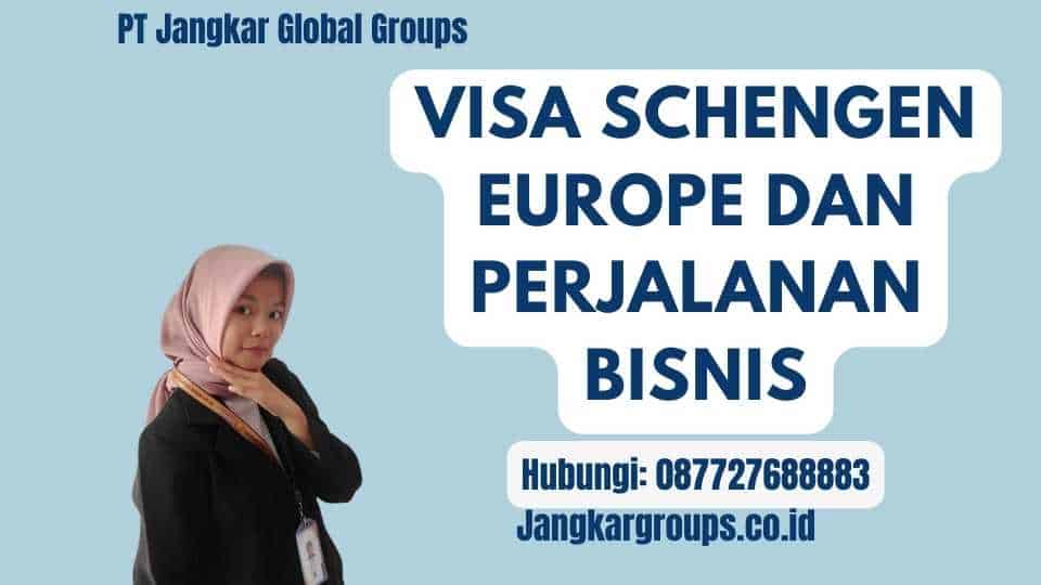 Visa Schengen Europe dan Perjalanan Bisnis