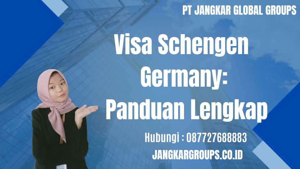 Visa Schengen Germany Panduan Lengkap