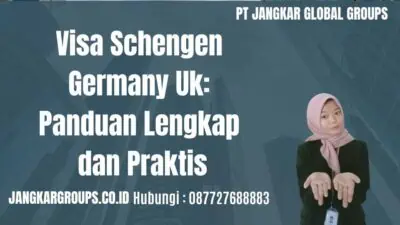 Visa Schengen Germany Uk Panduan Lengkap dan Praktis