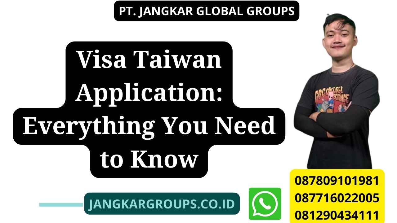 Visa Taiwan Application: Everything You Need to Know