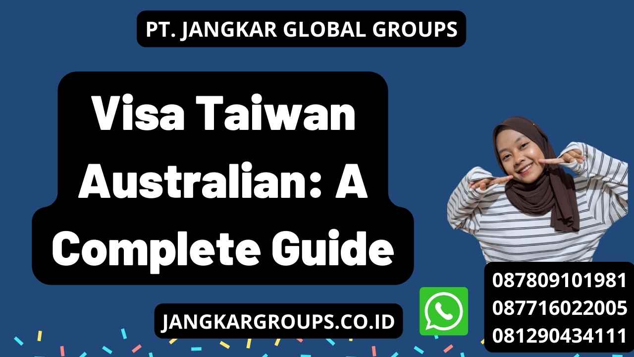 Visa Taiwan Australian: A Complete Guide