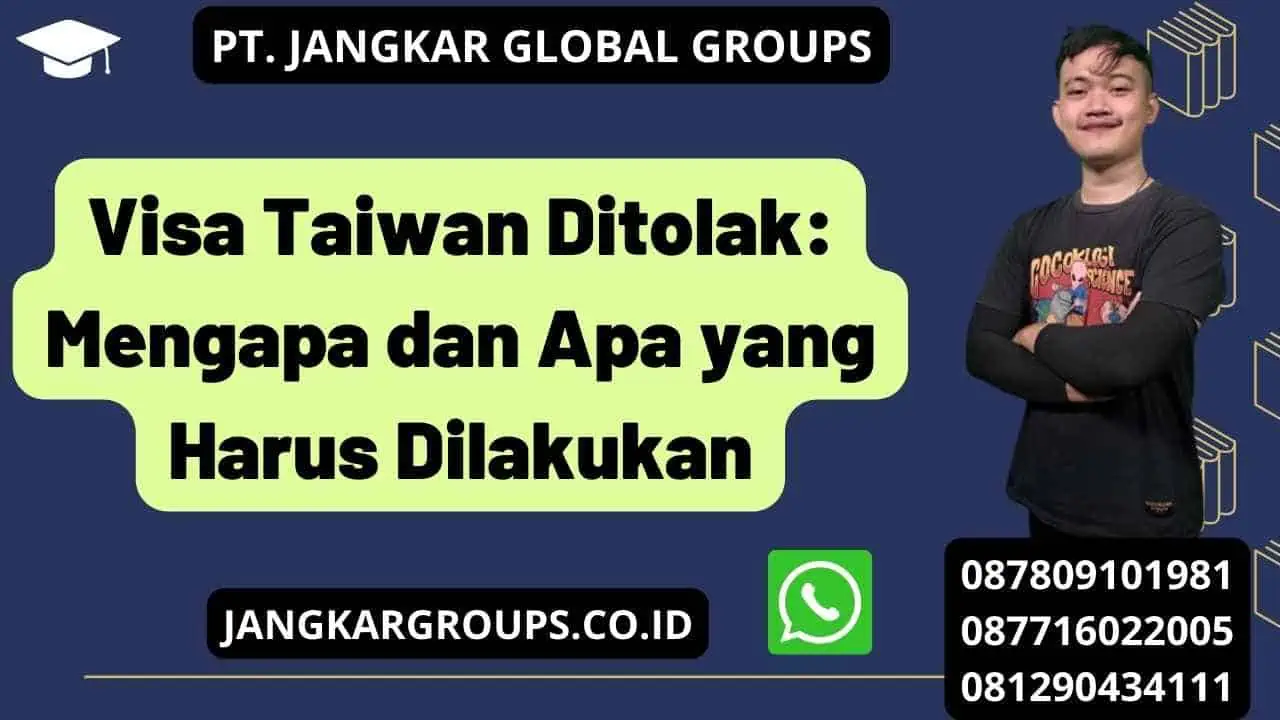 Visa Taiwan Ditolak: Mengapa dan Apa yang Harus Dilakukan