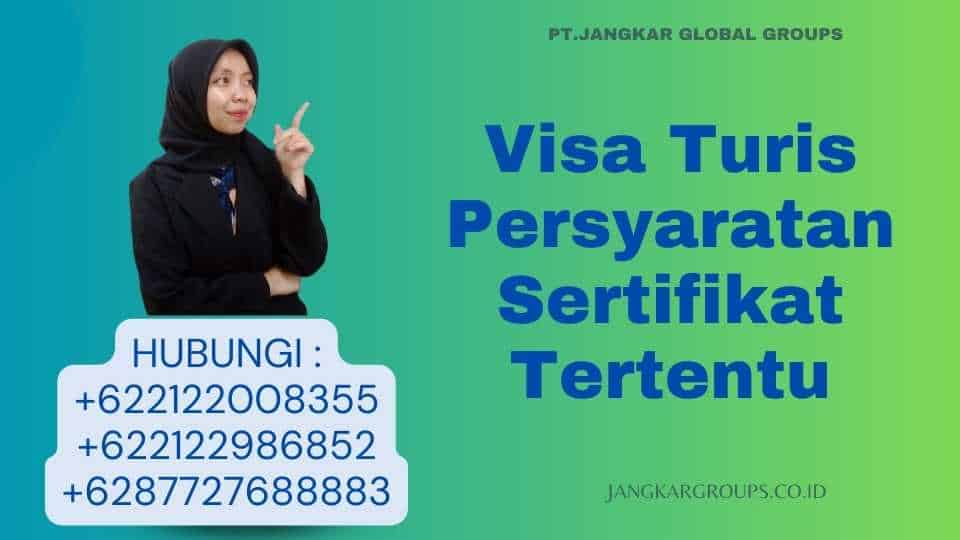 Visa Turis Persyaratan Sertifikat Tertentu
