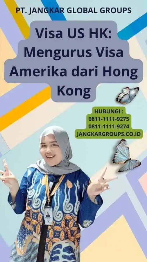 Visa US HK: Mengurus Visa Amerika dari Hong Kong