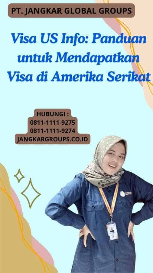 Visa US Info: Panduan untuk Mendapatkan Visa di Amerika Serikat