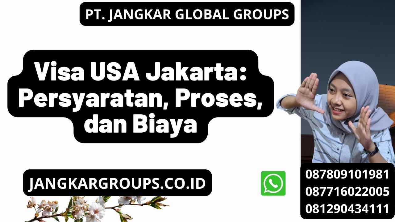 Visa USA Jakarta: Persyaratan, Proses, dan Biaya