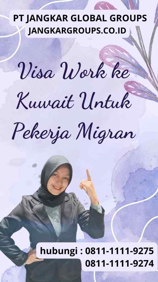 Visa Work ke Kuwait Untuk Pekerja Migran