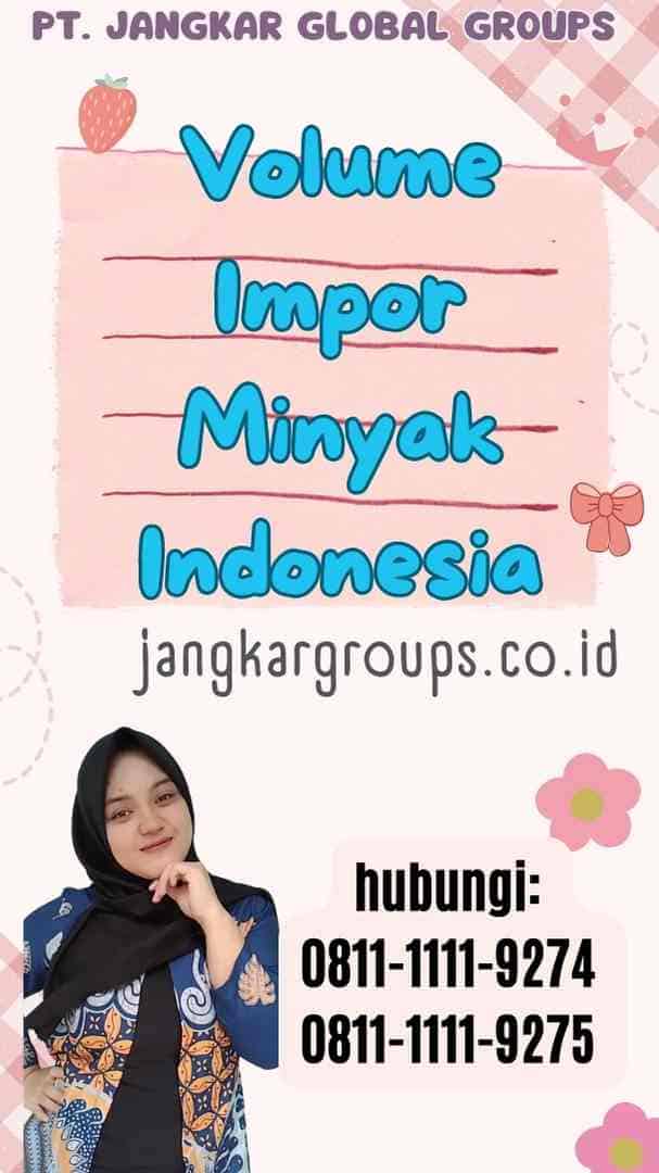 Volume Impor Minyak Indonesia