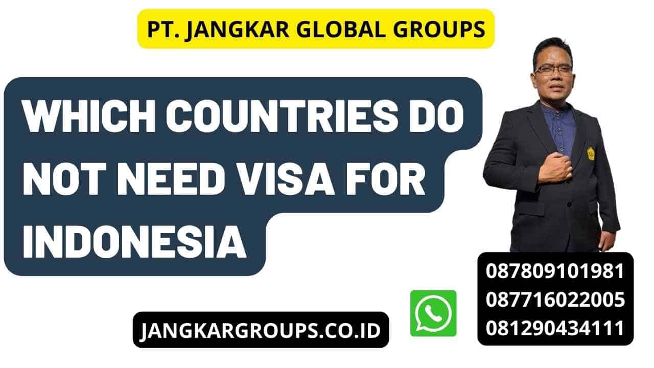 Which Countries Do Not Need Visa For Indonesia