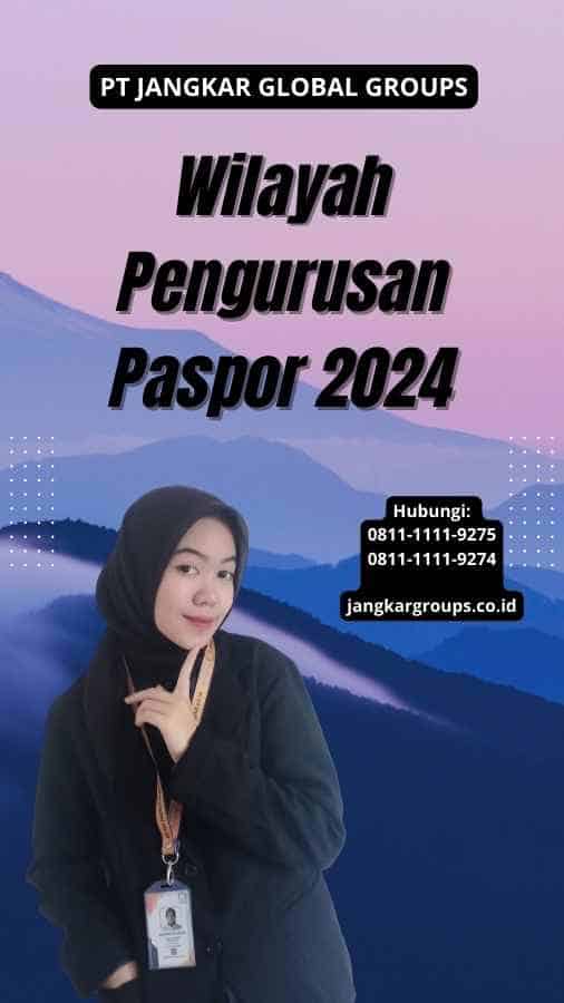 Wilayah Pengurusan Paspor 2024
