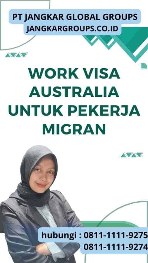 Work Visa Australia untuk Pekerja Migran