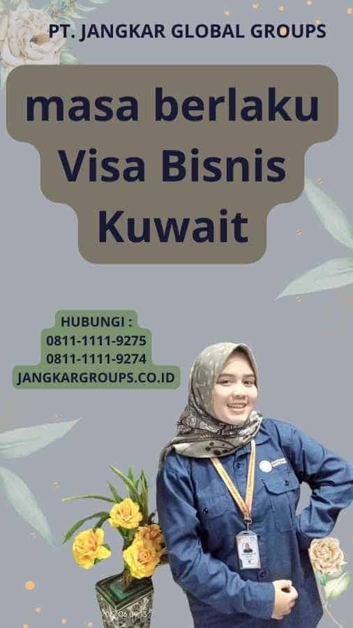 masa berlaku Visa Bisnis Kuwait