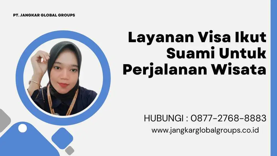 Layanan Visa Ikut Suami Untuk Perjalanan Wisata