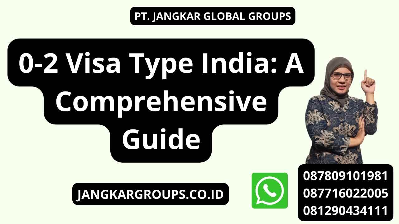 0-2 Visa Type India: A Comprehensive Guide