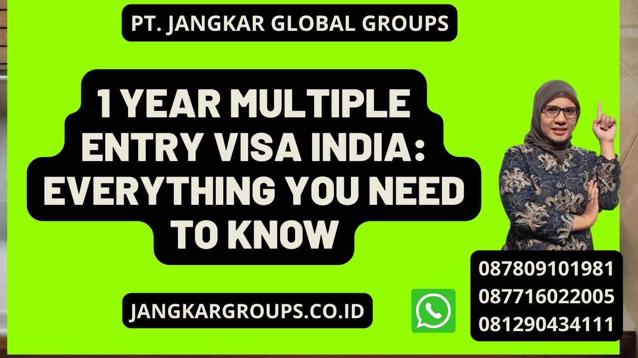 1 Year Multiple Entry Visa India: Everything You Need to Know