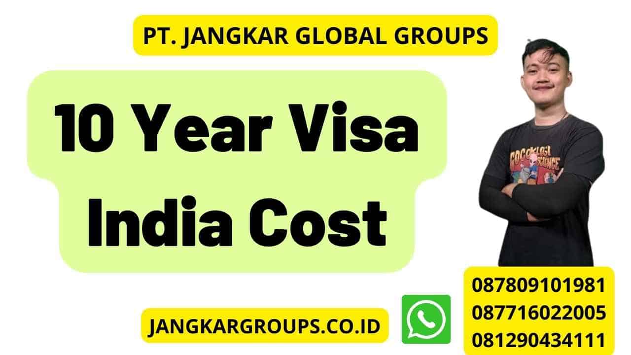10 Year Visa India Cost