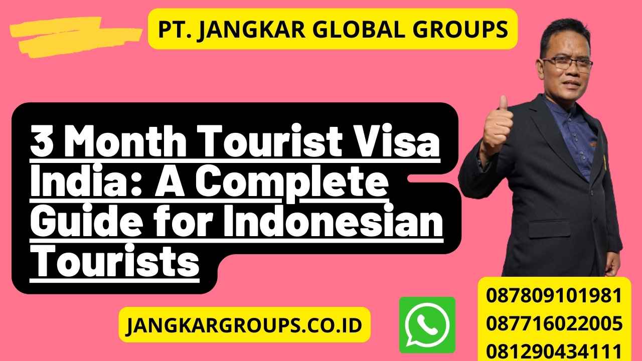 3 Month Tourist Visa India: A Complete Guide for Indonesian Tourists