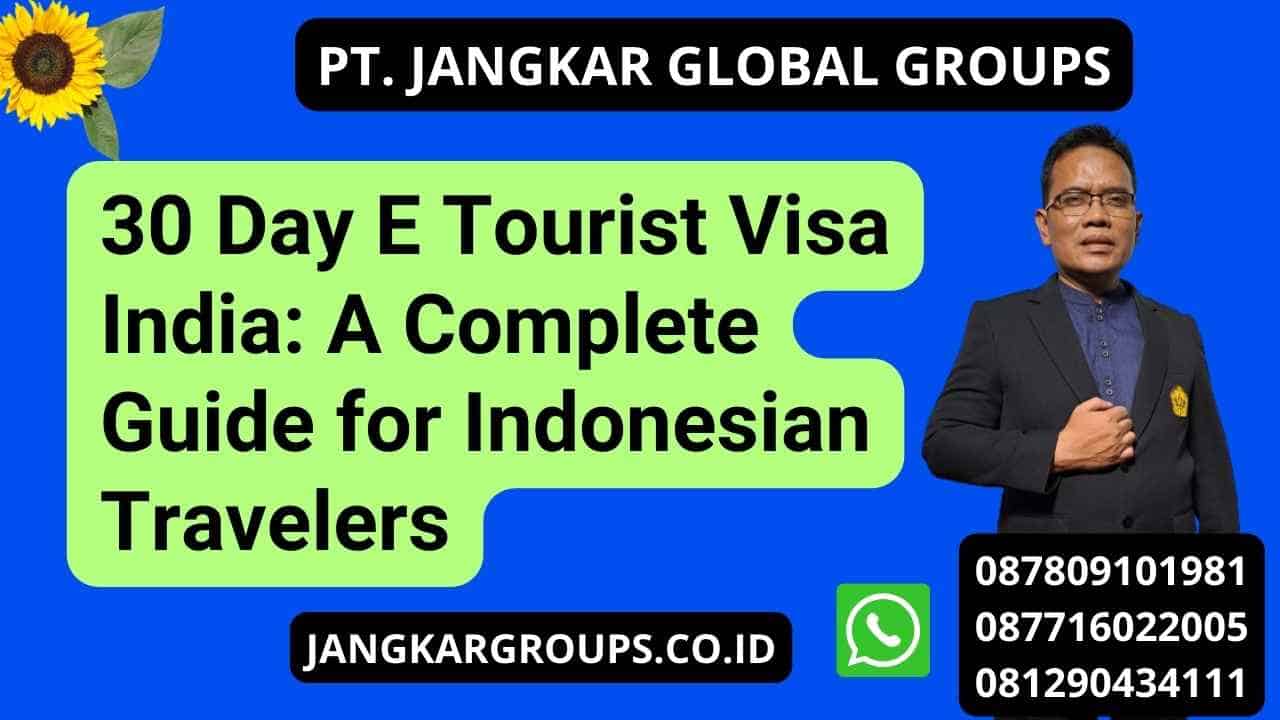 30 Day E Tourist Visa India: A Complete Guide for Indonesian Travelers