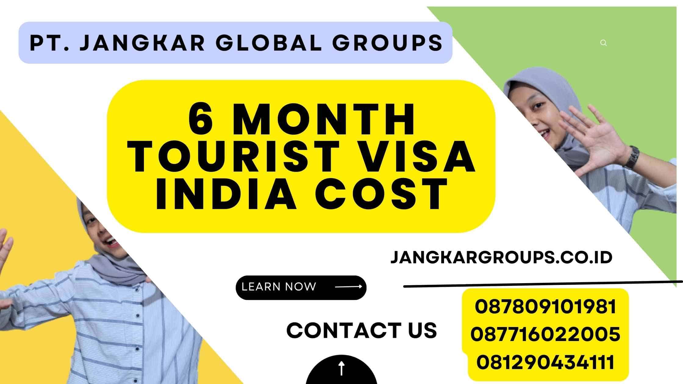 6 month tourist visa india cost