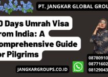 90 Days Umrah Visa From India: A Comprehensive Guide for Pilgrims