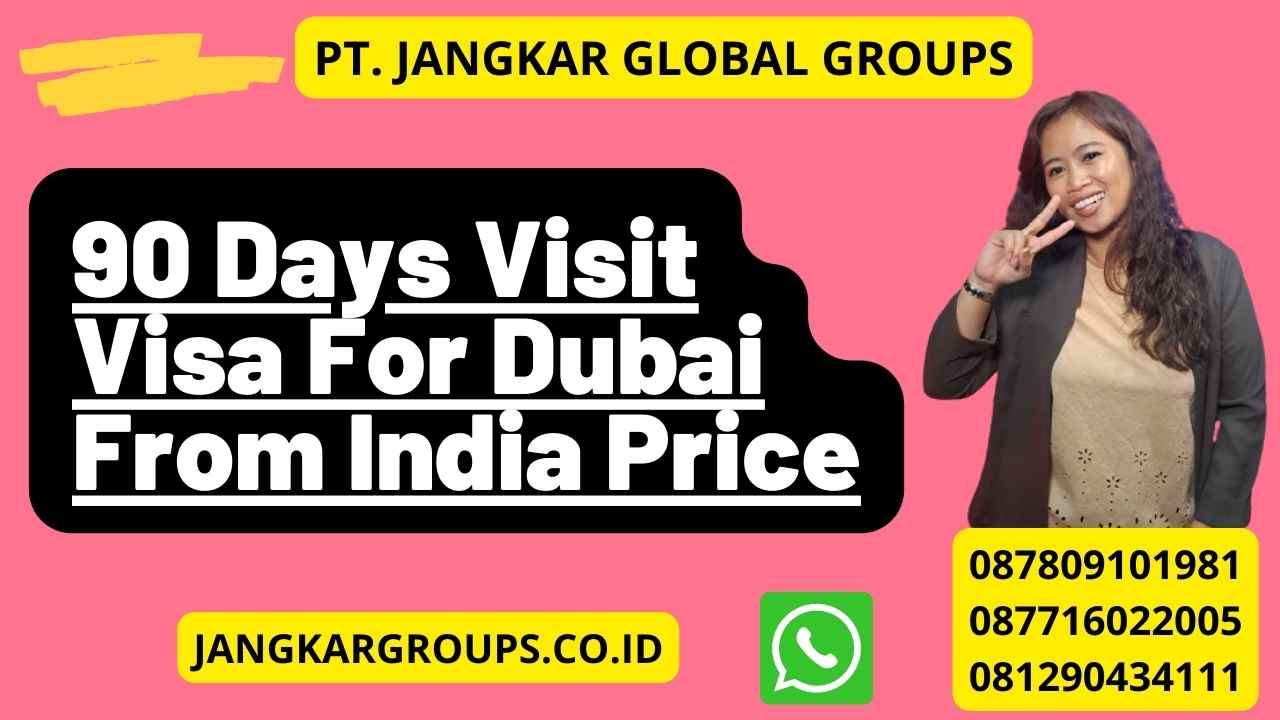 90 Days Visit Visa For Dubai From India Price